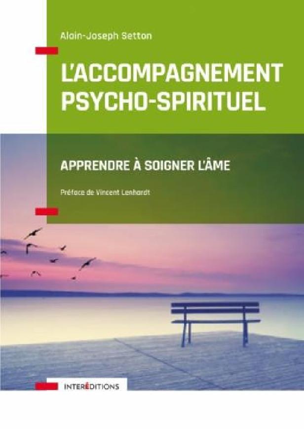L'ACCOMPAGNEMENT PSYCHO-SPIRITUEL - APPRENDRE A SOIGNER L'AME