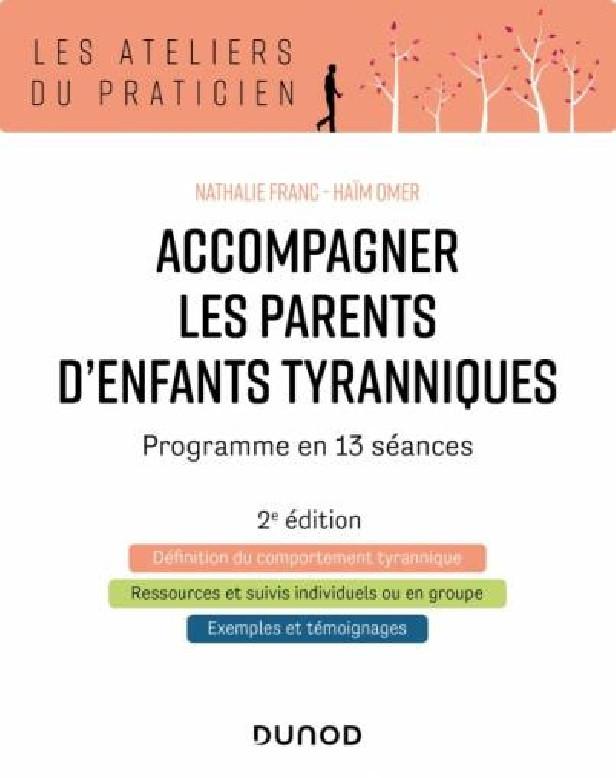 ACCOMPAGNER LES PARENTS D'ENFANTS TYRANNIQUES - PROGRAMME EN 13 SEANCES