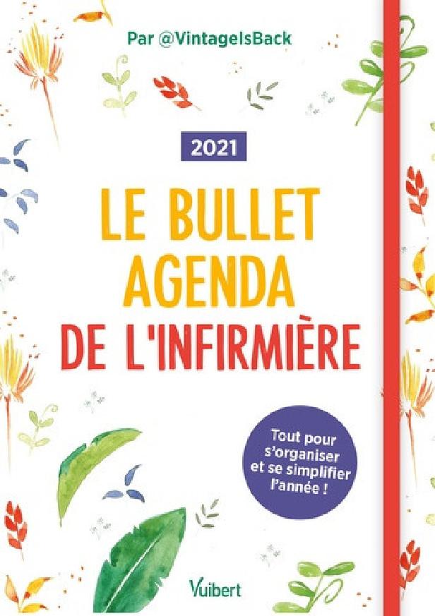 LE BULLET AGENDA DE L'INFIRMIERE 2021 - TOUT POUR S'ORGANISER ET SE SIMPLIFIER L'ANNEE !