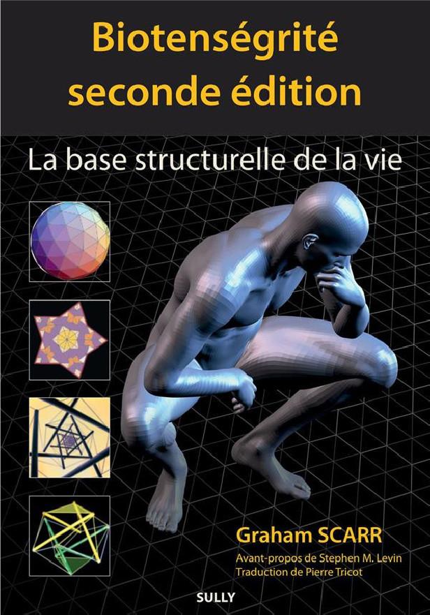 BIOTENSEGRITE, SECONDE EDITION - LA BASE STRUCTURELLE DE LA VIE