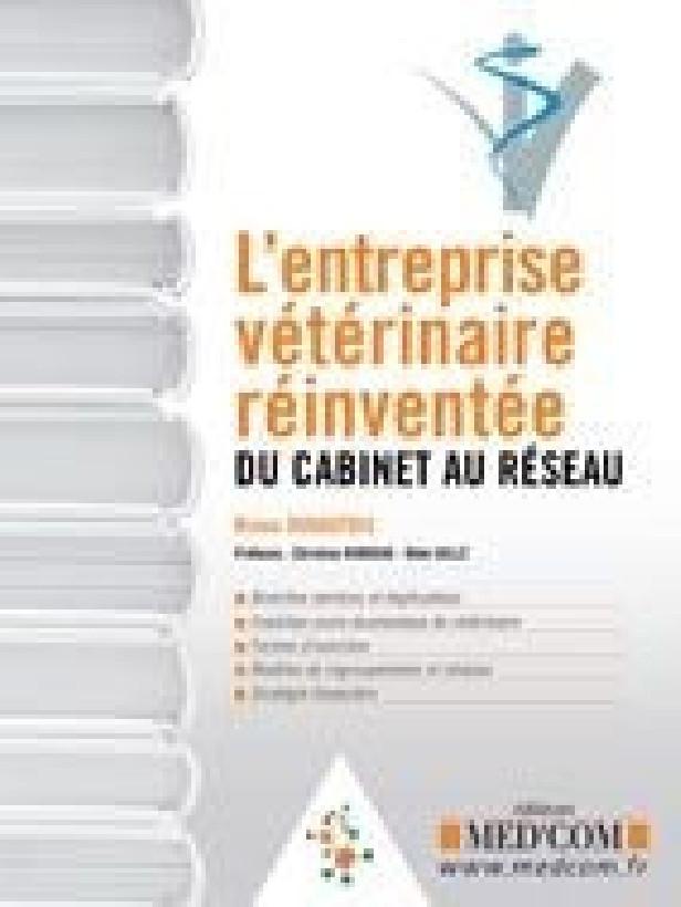 L ENTREPRISE VETERINAIRE REINVENTEE DU CABINET AU RESEAU