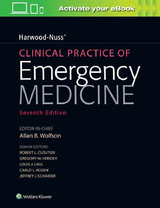 HARWOOD-NUSS' CLINICAL PRACTICE OF EMERGENCY MEDICINE 7TH EDITION