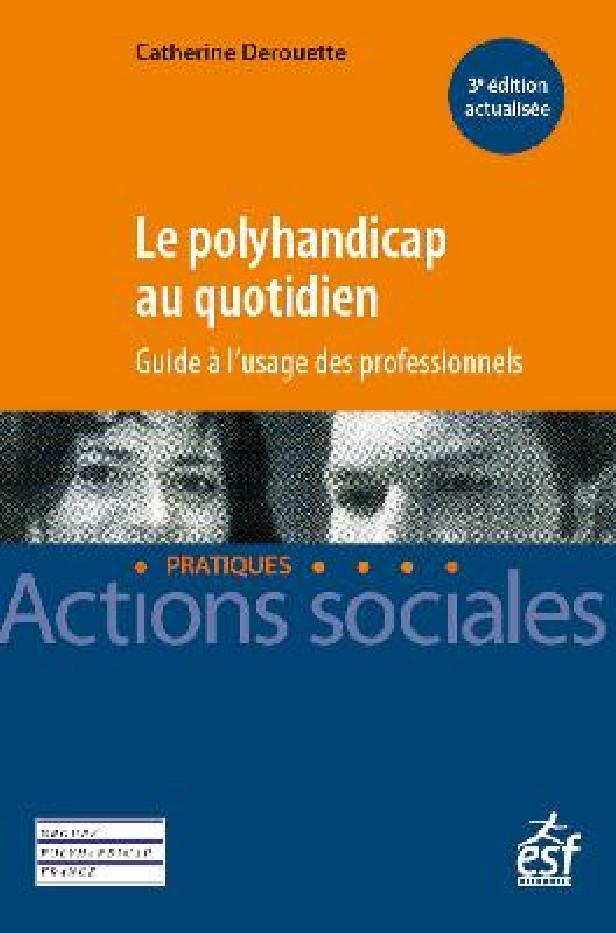 Le polyhandicap au quotidien ; guide à l'usage des professionnels