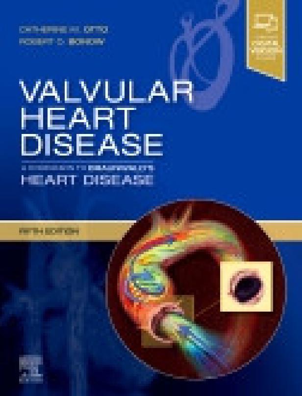 VALVULAR HEART DISEASE: A COMPANION TO BRAUNWALD'S HEART DISEASE, 5TH EDITION