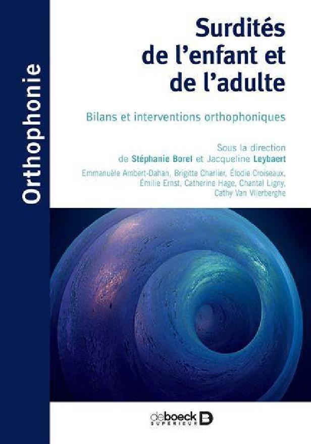 SURDITES DE L'ENFANT ET DE L'ADULTE - BILANS ET INTERVENTIONS ORTHOPHONIQUES