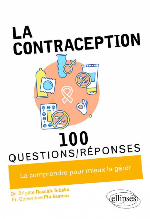 LA CONTRACEPTION EN 100 QUESTIONS/REPONSES