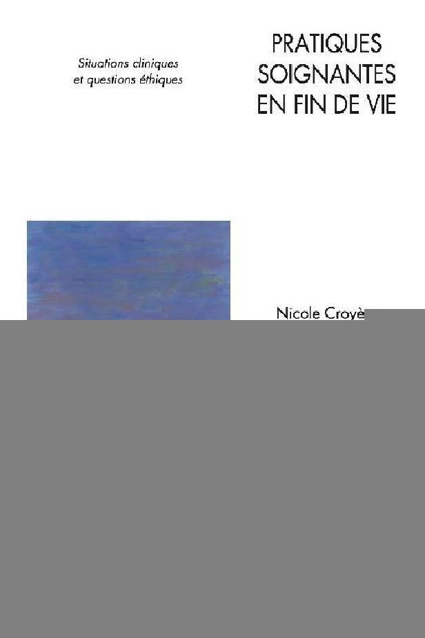 PRATIQUES SOIGNANTES EN FIN DE VIE - SITUATIONS CLINIQUES ET QUESTIONS ETHIQUES