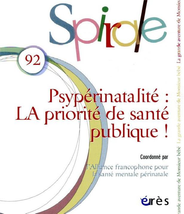 SPIRALE 92 - PSYPERINATALITE : LA PRIORITE DE SANTE PUBLIQUE ?