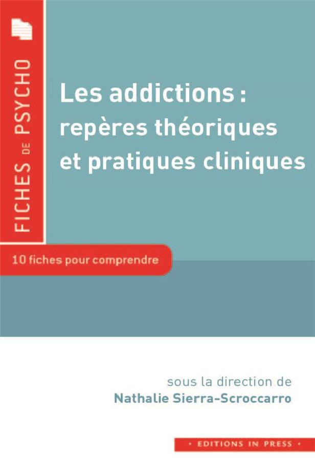 LES ADDICTIONS : REPERES THEORIQUES ET PRATIQUES CLINIQUES