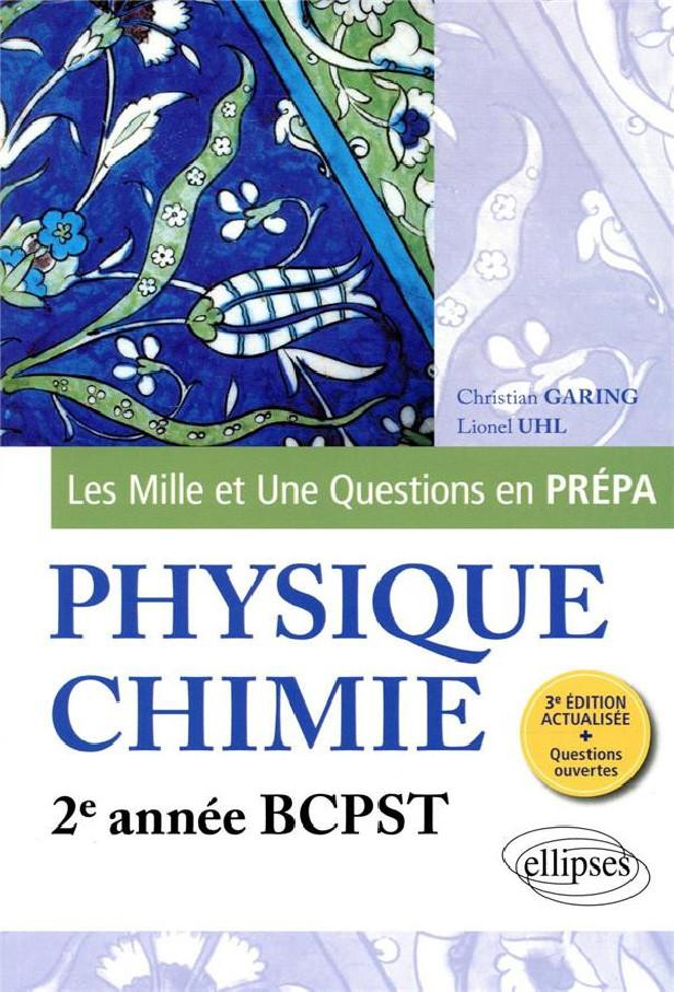 LES 1001 QUESTIONS DE LA PHYSIQUE-CHIMIE EN PREPA - 2E ANNEE BCPST - 3E EDITION ACTUALISEE