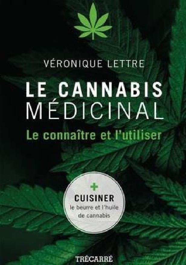 LE CANNABIS MEDICINAL - LE CONNAITRE ET L'UTILISER