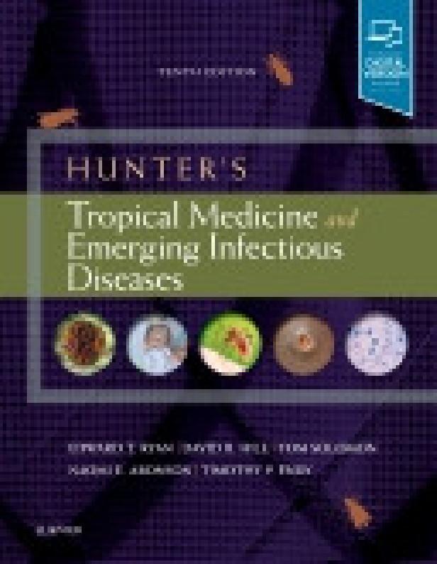 HUNTER'S TROPICAL MEDICINE AND EMERGING INFECTIOUS DISEASES, 10TH EDITION