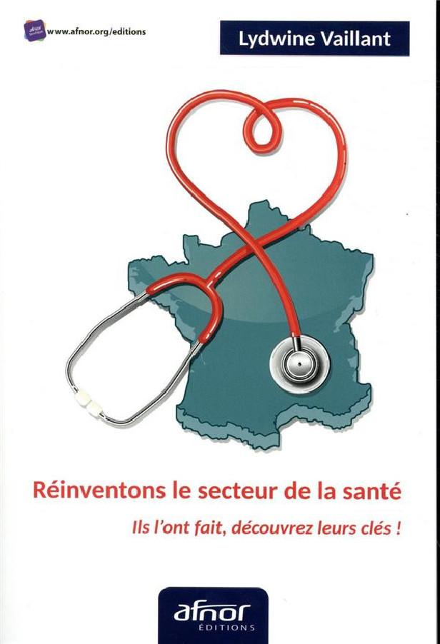 Réinventons le secteur de la santé ; ils l'ont fait, découvrez leurs clés !