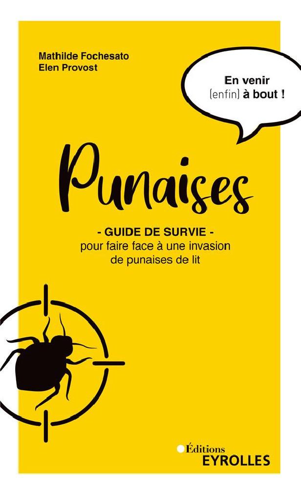 PUNAISES - GUIDE DE SURVIE POUR FAIRE FACE A UNE INVASION DE PUNAISES DE LIT