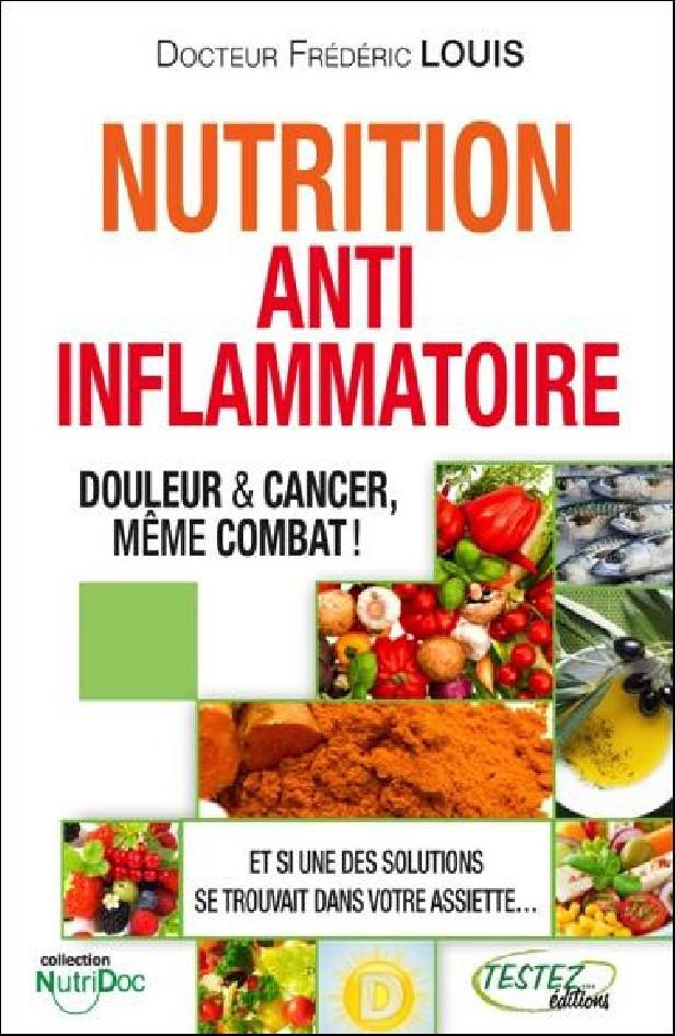 LA NUTRITION ANTI-INFLAMMATOIRE - DOULEUR & CANCER, MEME COMBAT !