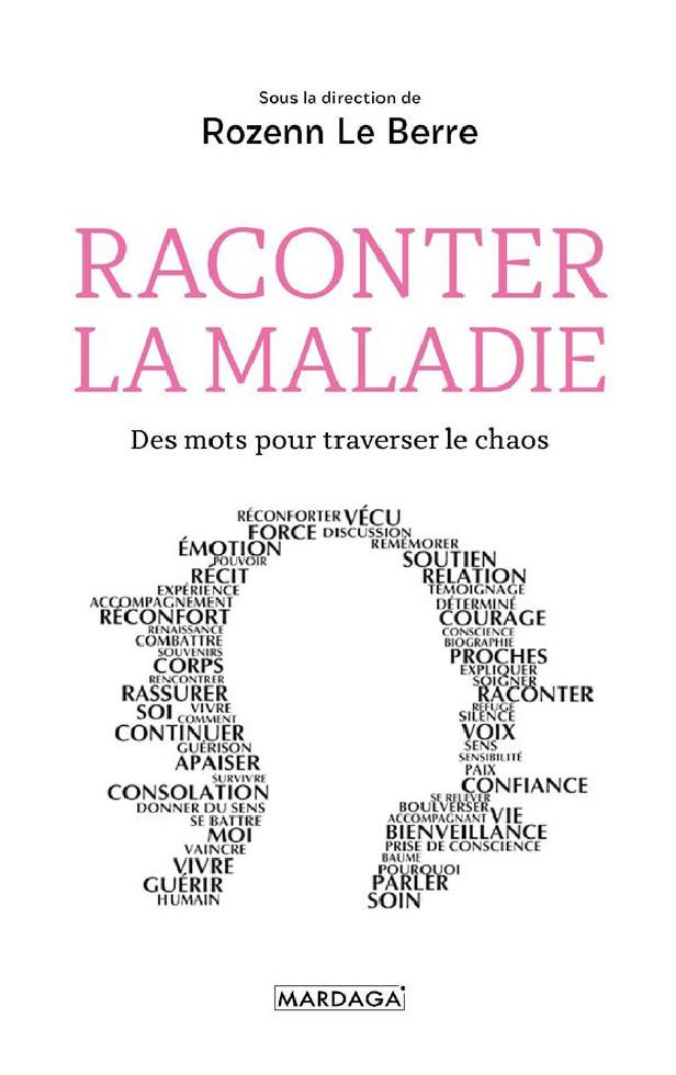 Raconter la maladie ; des mots pour traverser le chaos