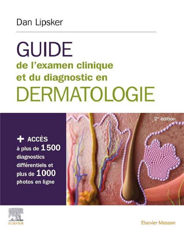GUIDE DE L'EXAMEN CLINIQUE ET DU DIAGNOSTIC EN DERMATOLOGIE - LIVRE + SITE INTERNET