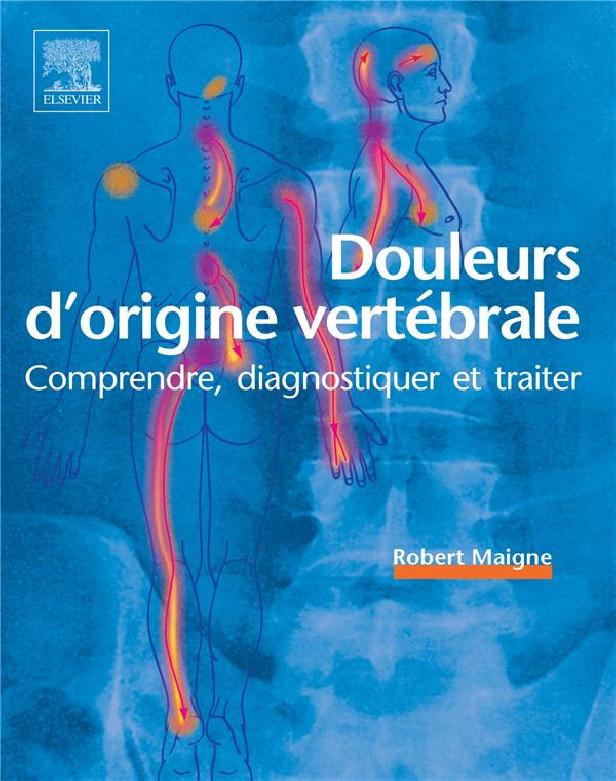 DOULEURS D'ORIGINE VERTEBRALE - COMPRENDRE, DIAGNOSTIQUER ET TRAITER