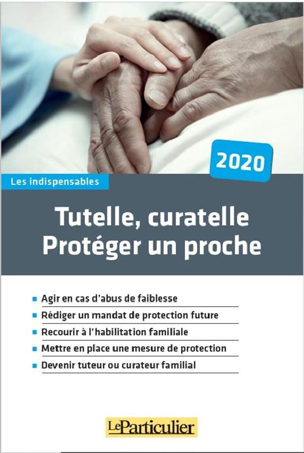 TUTELLE, CURATELLE : PROTEGER UN PROCHE