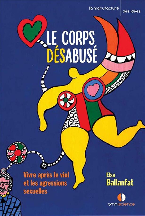 Le corps désabusé ; vivre après le viol et les agressions sexuelles