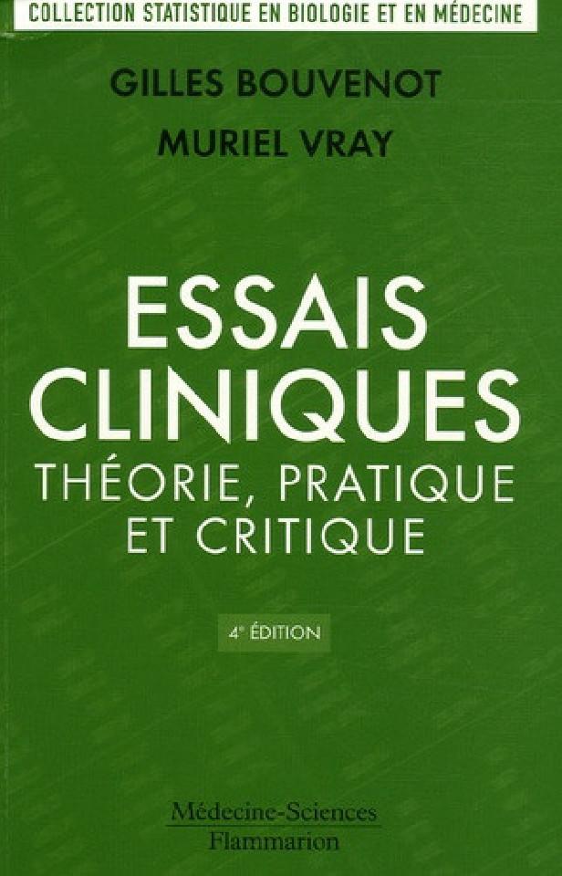 ESSAIS CLINIQUES : THEORIE, PRATIQUE ET CRITIQUE (4 ED.)