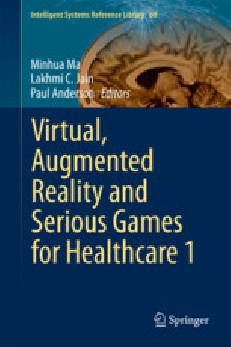 Virtual, augmented reality and serious games for healthcare