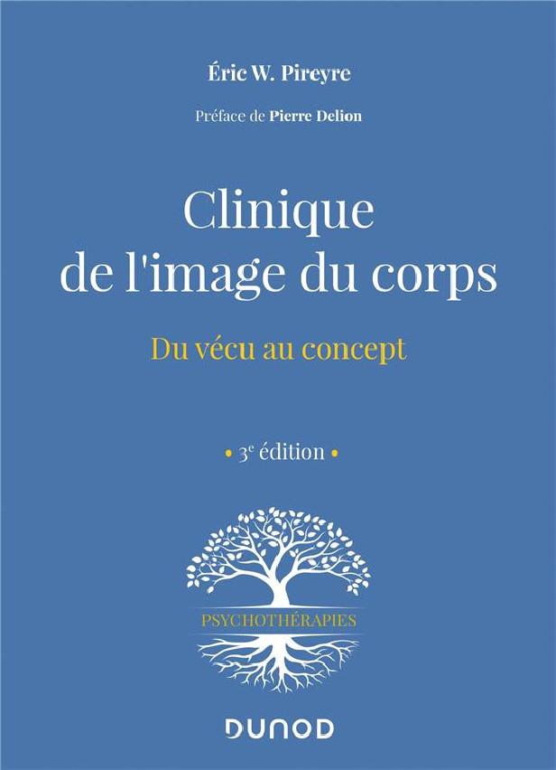 CLINIQUE DE L'IMAGE DU CORPS - 3E ED. - DU VECU AU CONCEPT