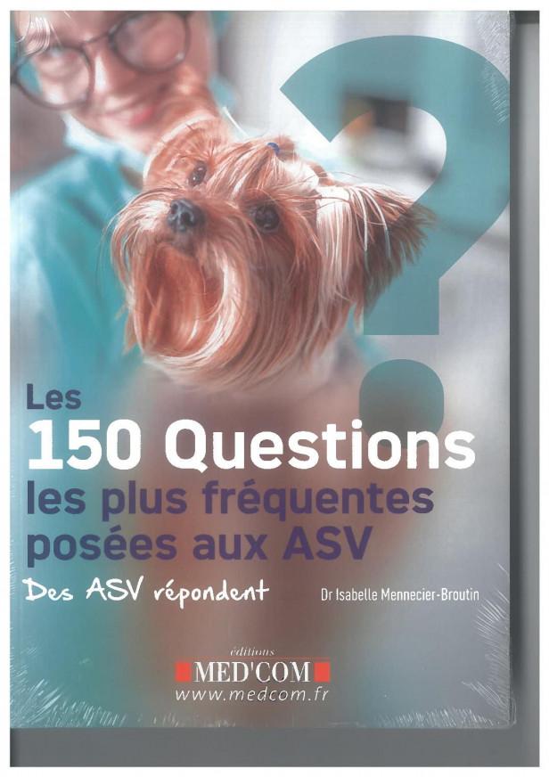 LES 150 QUESTIONS LES PLUS FREQUENTES POSEES AUX ASV - DES ASV REPONDENT