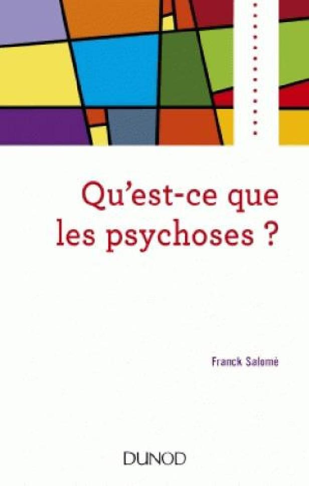 QU'EST-CE QUE LES PSYCHOSES ?