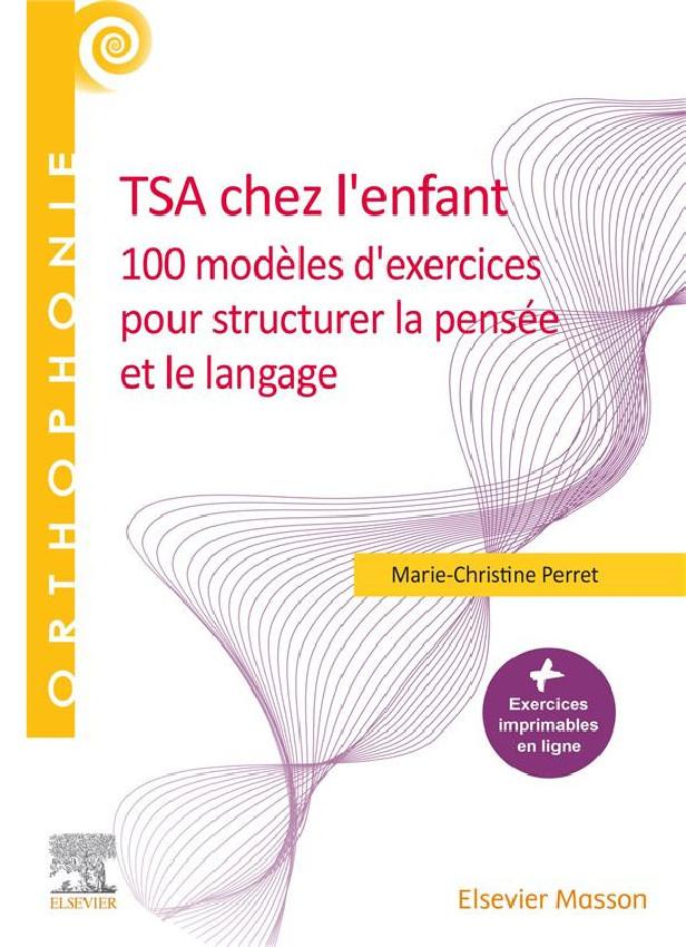 TSA CHEZ L'ENFANT - 100 MODELES D'EXERCICES POUR STRUCTURER LA PENSEE ET LE LANGAGE