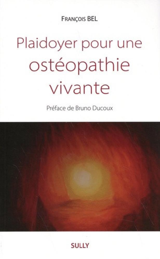 PLAIDOYER POUR UNE OSTEOPATHIE VIVANTE