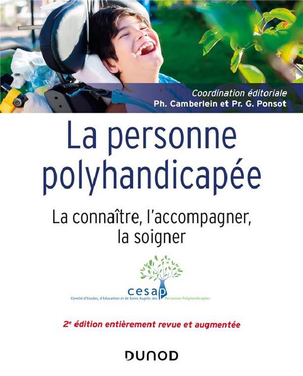 LA PERSONNE POLYHANDICAPEE - 2E ED. - LA CONNAITRE, L'ACCOMPAGNER, LA SOIGNER