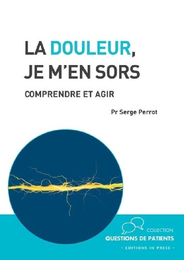 LA DOULEUR, JE M'EN SORS - COMPRENDRE ET AGIR