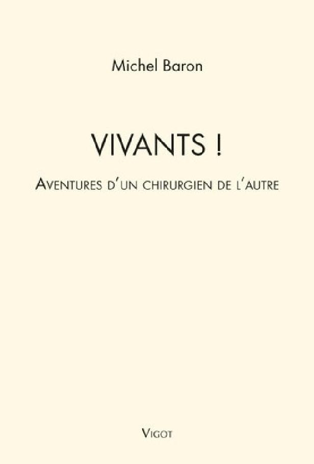 Vivants ! aventures d'un chirurgien de l'autre