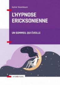 L'hypnose ericksonienne ;...