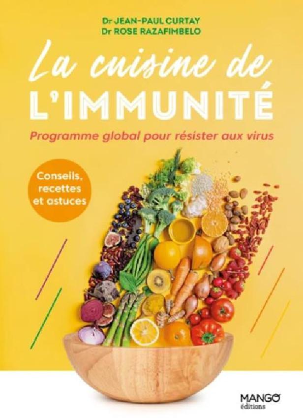 LA CUISINE DE L'IMMUNITE - PROGRAMME GLOBAL POUR RESISTER AUX VIRUS