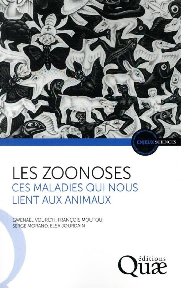 LES ZOONOSES - CES MALADIES QUI NOUS LIENT AUX ANIMAUX