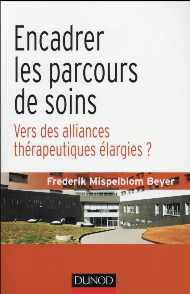 ENCADRER LES PARCOURS DE SOINS - VERS DES ALLIANCES THERAPEUTIQUES ELARGIES