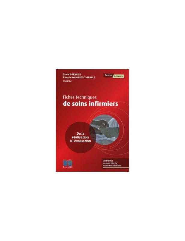 FICHES TECHNIQUES DE SOINS INFIRMIERS, 2E EDITION - DE LA REALISATION A L'EVALUATION. CONFORME AUX D
