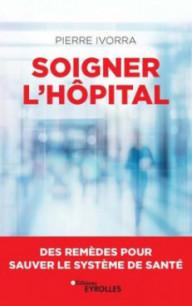SOIGNER L'HOPITAL - DES...