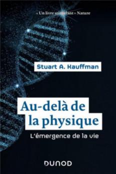 AU-DELA DE LA PHYSIQUE - L'EMERGENCE DE LA VIE
