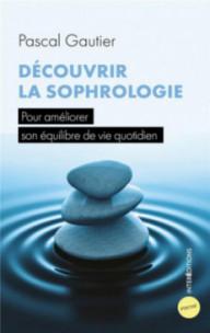 DECOUVRIR LA SOPHROLOGIE -...