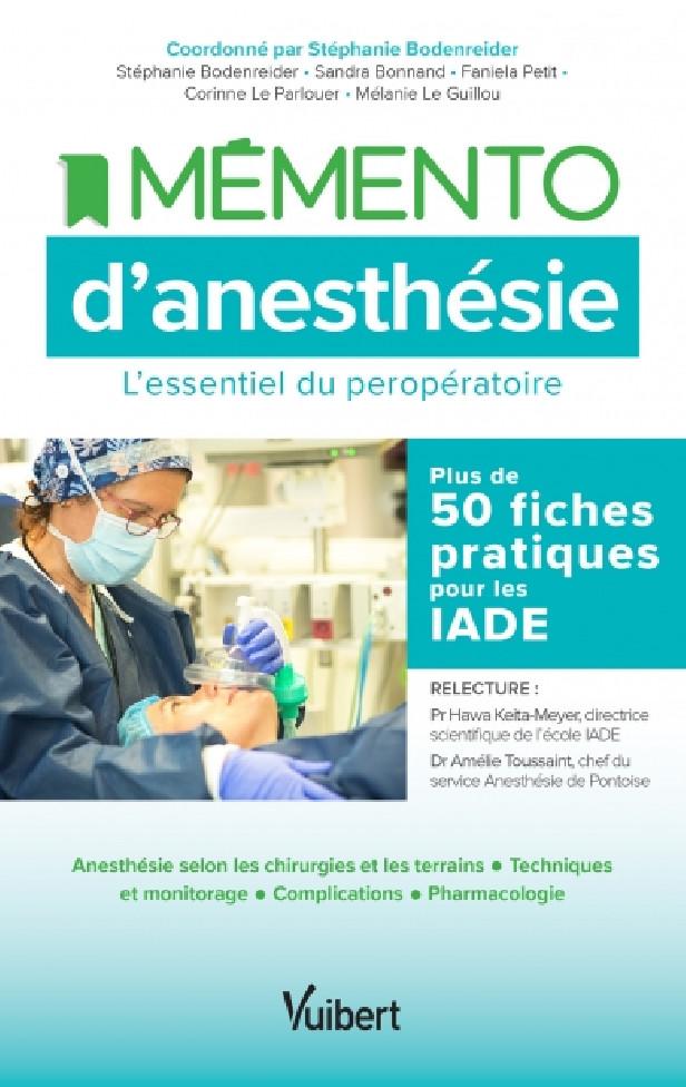 MEMENTO D'ANESTHESIE - PLUS DE 90 FICHES PRATIQUES POUR LES IADE