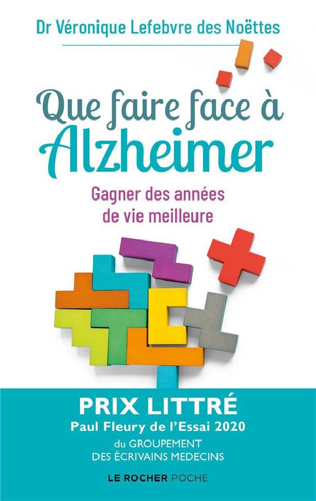 QUE FAIRE FACE A ALZHEIMER ? - GAGNER DES ANNEES DE VIE MEILLEURE