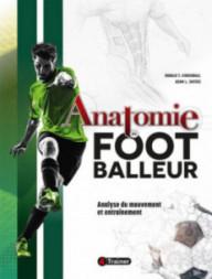 Anatomie du footballeur ;...