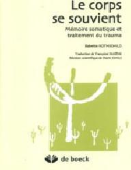 LE CORPS SE SOUVIENT -...