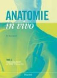 ANATOMIE IN VIVO TOME 2