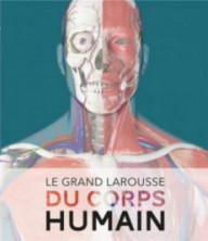 LE GRAND LAROUSSE DU CORPS...