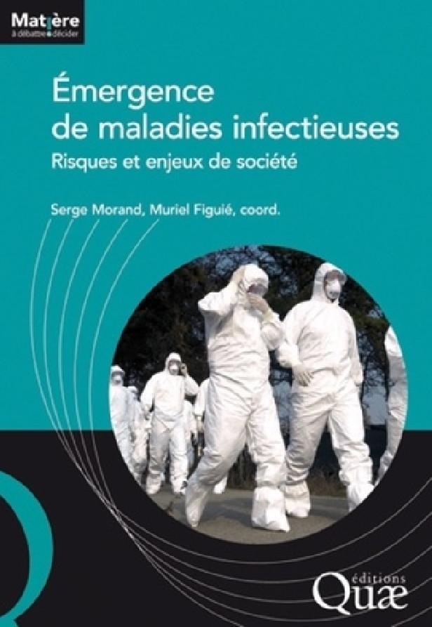 EMERGENCE DE MALADIES INFECTIEUSES - RISQUES ET ENJEUX DE SOCIETE.