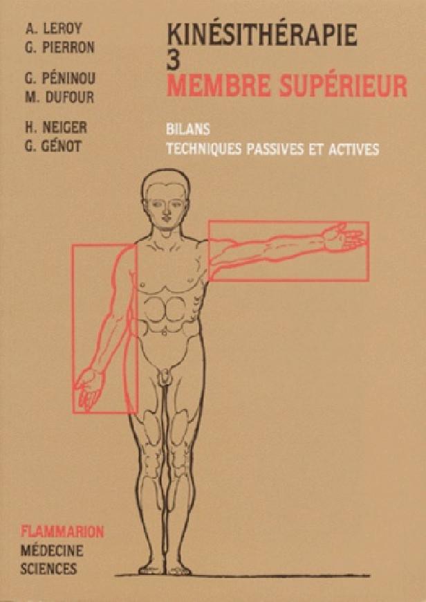 KINESITHERAPIE - TOME 3 : MEMBRE SUPERIEUR - BILANS, TECHNIQUES PASSIVES ET ACTIVES